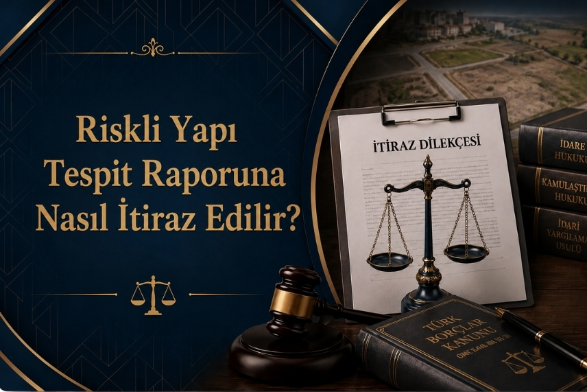 Riskli Yapı Tespit Raporuna Nasıl İtiraz Edilir?