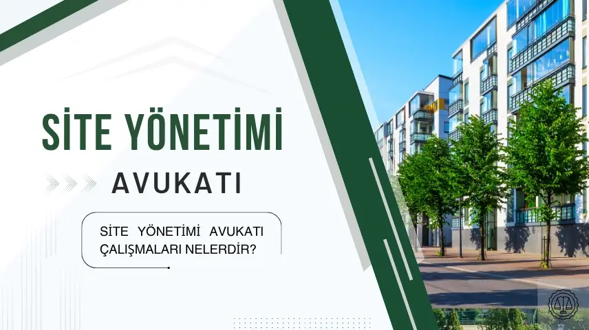 Site Yönetimi Avukatı 