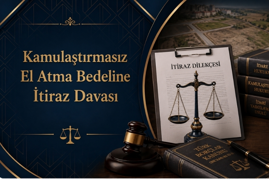 Kamulaştırmasız El Atma Bedeline İtiraz Davası