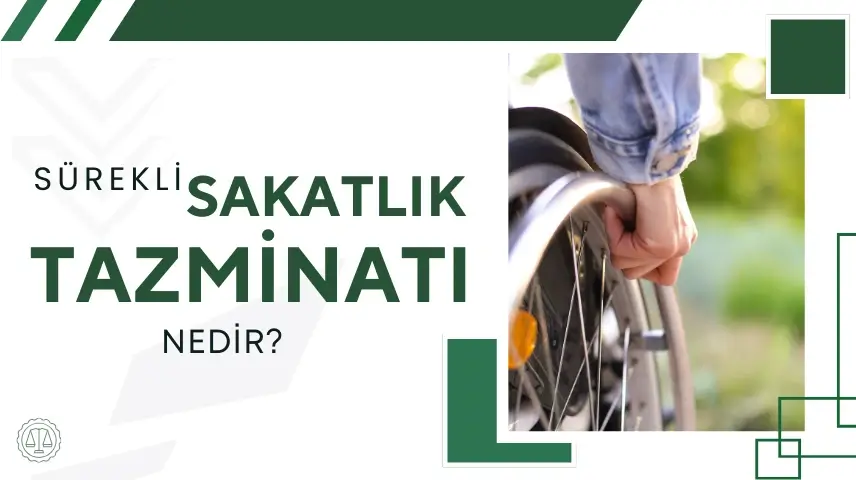 Sürekli Sakatlık Tazminatı Nedir?