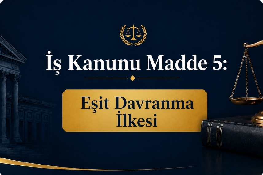 İş Kanunu Madde 5: Eşit Davranma İlkesi